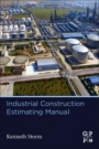 Industrial Construction Estimating Manual - ISBN 9780128233627