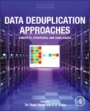Data Deduplication Approaches: Concepts, Strategies, and Challenges - ISBN 9780128233955