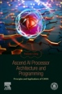 Ascend AI Processor Architecture and Programming: Principles and Applications of CANN - ISBN 9780128234884