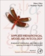 Applied Hierarchical Modeling in Ecology: Analysis of Distribution, Abundance and Species Richness in R and BUGS: Volume 2: Dynamic and Advanced Models - ISBN 9780128237687