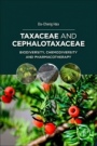 Taxaceae and Cephalotaxaceae: Biodiversity, Chemodiversity, and Pharmacotherapy - ISBN 9780128239759