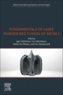 Fundamentals of Laser Powder Bed Fusion of Metals - ISBN 9780128240908