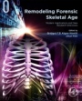 Remodeling Forensic Skeletal Age: Modern Applications and New Research Directions - ISBN 9780128243701