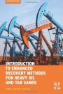 Introduction to Enhanced Recovery Methods for Heavy Oil and Tar Sands - ISBN 9780128499061
