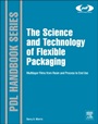 The Science and Technology of Flexible Packaging: Multilayer Films from Resin and Process to End Use - ISBN 9780323242738