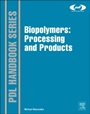 Biopolymers: Processing and Products - ISBN 9780323266987