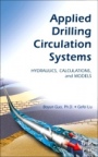 Applied Drilling Circulation Systems: Hydraulics, Calculations and Models - ISBN 9780323281942