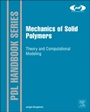 Mechanics of Solid Polymers: Theory and Computational Modeling - ISBN 9780323311502