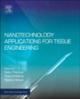Nanotechnology Applications for Tissue Engineering - ISBN 9780323328890