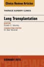 Lung Transplantation, an Issue of Thoracic Surgery Clinics - ISBN 9780323354523