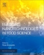 Emerging Nanotechnologies in Food Science - ISBN 9780323429801