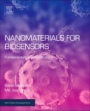 Nanomaterials for Biosensors: Fundamentals and Applications - ISBN 9780323449236