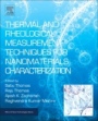 Thermal and Rheological Measurement Techniques for Nanomaterials Characterization - ISBN 9780323461399