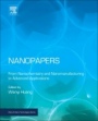 Nanopapers: From Nanochemistry and Nanomanufacturing to Advanced Applications - ISBN 9780323480192