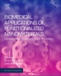 Biomedical Applications of Functionalized Nanomaterials: Concepts, Development and Clinical Translation - ISBN 9780323508780