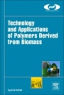 Technology and Applications of Polymers Derived from Biomass - ISBN 9780323511155