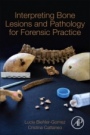 Interpreting Bone Lesions and Pathology for Forensic Practice - ISBN 9780323851626