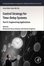 Control Strategy for Time-Delay Systems: Part II: Engineering Applications - ISBN 9780323853477