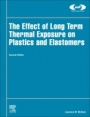 The Effect of Long Term Thermal Exposure on Plastics and Elastomers - ISBN 9780323854368