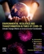Environmental Resilience and Transformation in times of COVID-19: Climate Change Effects on Environmental Functionality - ISBN 9780323855129