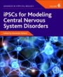 iPSCs for Modeling Central Nervous System Disorders, Volume 6 - ISBN 9780323857642