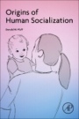 Origins of Human Socialization - ISBN 9780323858618