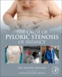 The Cause of Pyloric Stenosis of Infancy - ISBN 9780323897761