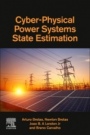 Cyber-Physical Power Systems State Estimation - ISBN 9780323900331