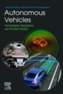 Autonomous Vehicles: Technologies, Regulations, and Societal Impacts - ISBN 9780323901376