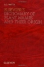 Elseviers Dictionary of Plant Names and their Origin: In English (with definitions) - ISBN 9780444503565