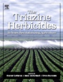 The Triazine Herbicides - ISBN 9780444511676