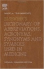 Elseviers Dictionary of Abbreviations, Acronyms, Synonyms and Symbols used in Medicine: Second, Enlarged Edition - ISBN 9780444512659