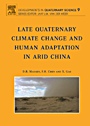 Late Quaternary Climate Change and Human Adaptation in Arid China - ISBN 9780444529626