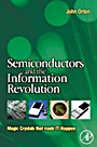 Semiconductors and the Information Revolution: Magic Crystals that made IT Happen - ISBN 9780444532404