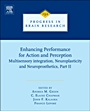 Enhancing Performance for Action and Perception: Multisensory integration, Neuroplasticity and Neuroprosthetics, Part II - ISBN 9780444533555