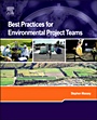 Best Practices for Environmental Project Teams - ISBN 9780444537218