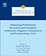 Enhancing Performance for Action and Perception: Multisensory integration, Neuroplasticity and Neuroprosthetics, Part I - ISBN 9780444537522