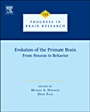 Evolution of the Primate Brain: From Neuron to Behavior - ISBN 9780444538604