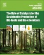 The Role of Catalysis for the Sustainable Production of Bio-fuels and Bio-chemicals - ISBN 9780444563309