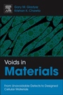 Voids in Materials: From Unavoidable Defects to Designed Cellular Materials - ISBN 9780444563675