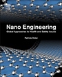 Nanoengineering: Global Approaches to Health and Safety Issues - ISBN 9780444627476