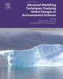 Advanced Modelling Techniques Studying Global Changes in Environmental Sciences - ISBN 9780444635365