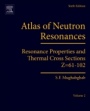 Atlas of Neutron Resonances: Volume 2: Resonance Properties and Thermal Cross Sections Z=61-102 - ISBN 9780444637864
