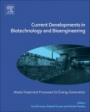 Current Developments in Biotechnology and Bioengineering: Waste Treatment Processes for Energy Generation - ISBN 9780444640833