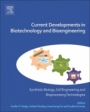 Current Developments in Biotechnology and Bioengineering: Synthetic Biology, Cell Engineering and Bioprocessing Technologies - ISBN 9780444640857