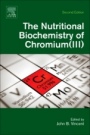 The Nutritional Biochemistry of Chromium(III) - ISBN 9780444641212