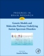 Genetic Models and Molecular Pathways Underlying Autism Spectrum Disorders - ISBN 9780444641946