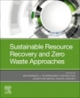 Sustainable Resource Recovery and Zero Waste Approaches - ISBN 9780444642004