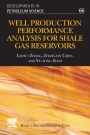 Well Production Performance Analysis for Shale Gas Reservoirs - ISBN 9780444643155