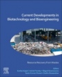 Current Developments in Biotechnology and Bioengineering: Resource Recovery from Wastes - ISBN 9780444643216